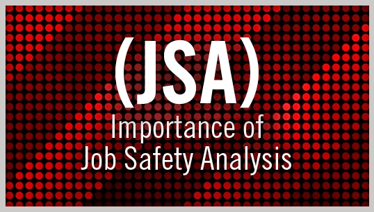 Importance of Job Safety Analysis